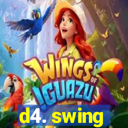 d4. swing